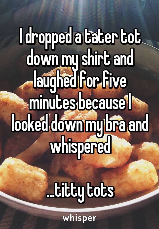 DaBlackB2's tweet photo. .@ogmadslick Slicky... Just for you 'cause you like 'em so much! #tittytots #tatertots https://t.co/epw1rarlUY