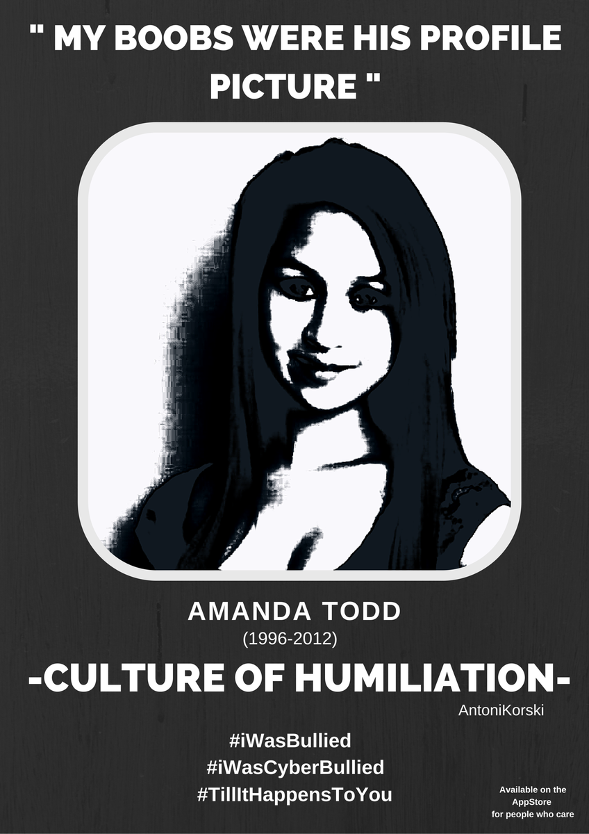 #iWasBullied
#iWasCyberBullied 
#TillItHappensToYou
#artivism
#CultureOfHumiliation