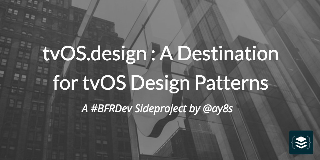 bufferdevs's tweet photo. Curating #tvOS design patterns is what @ay8s is doing with his #sideproject : https://t.co/HEHzJxYS7D #BFRDevs https://t.co/wbSDcBQG7T