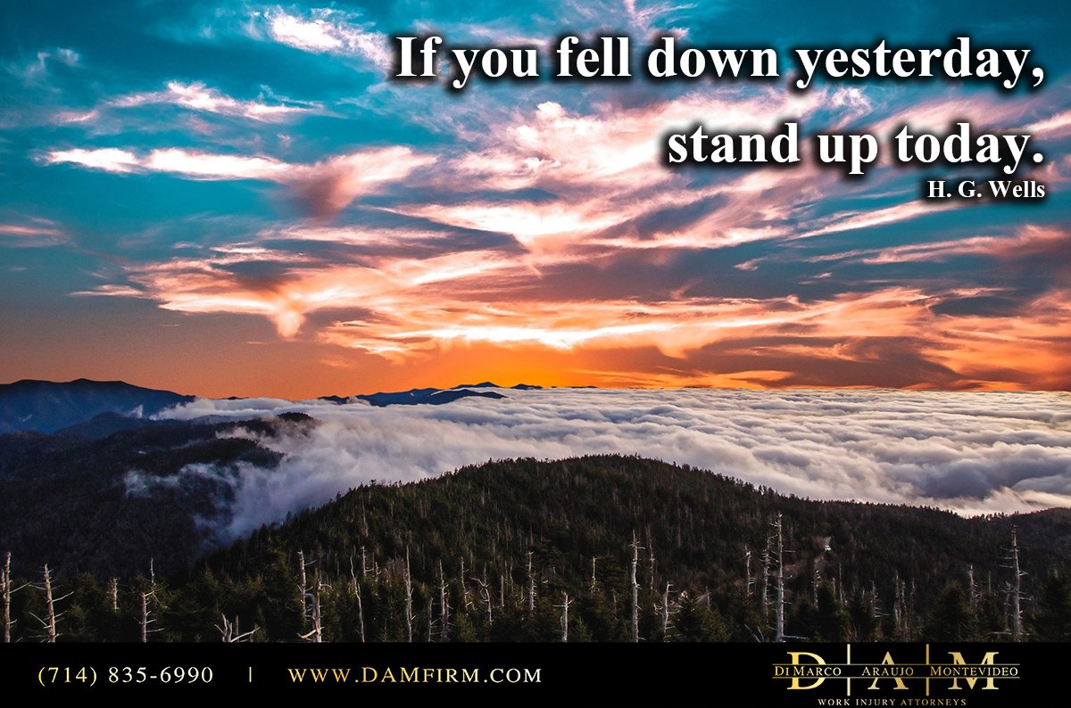 CAWorkInjuryLaw's tweet photo. If you fell down yesterday,stand up today. #Motivation #DAMFIRM #TBI #staypositive https://t.co/cPbVuGbQZC