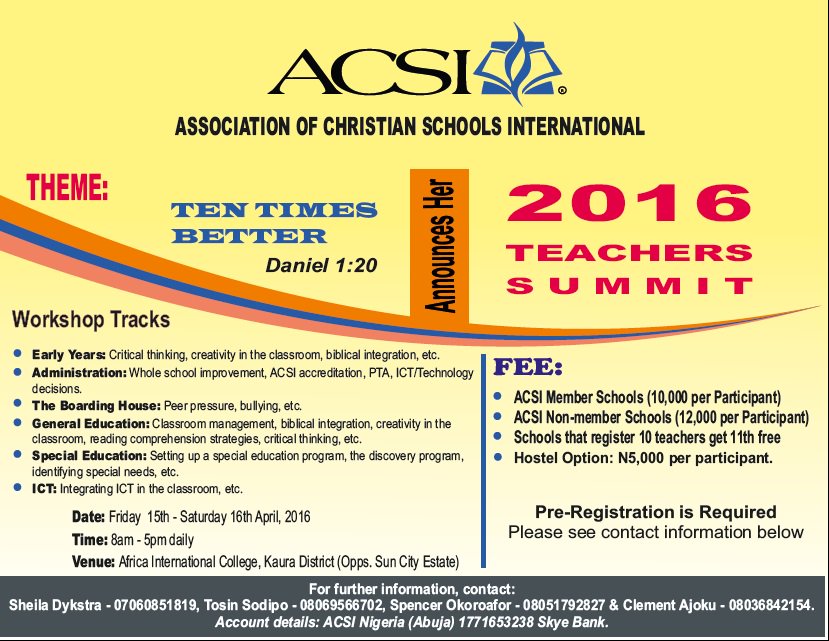ACSI Abuja Teachers Summit 15 and 16th April.  Registration deadline extended to 4th April.  Theme: Ten Times Better