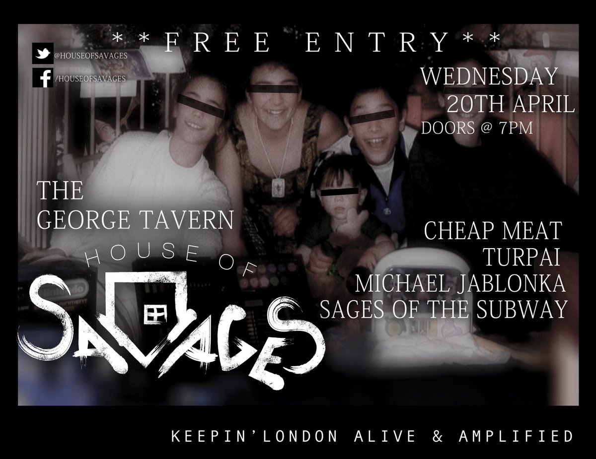houseofsavages's tweet photo. #HofS April is coming! Joining us at @GeorgeTavernE1 @cheapmeat @jablonka01 #SagesoftheSubway #Turpai https://t.co/66EMc42AZn