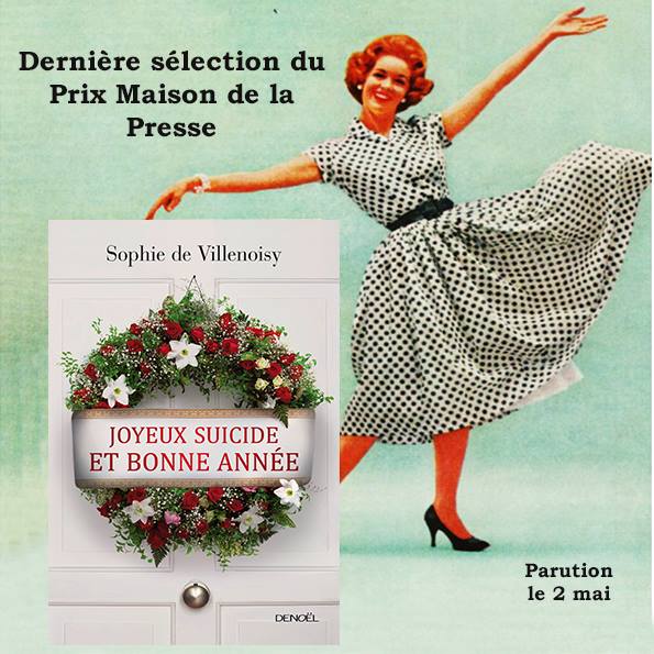 Les Editions Denoel Joyeux Suicide Et Bonne Annee De Sophie De Villenoisy Est Dans La Derniere Selection Du Prix Maison De La Presse T Co 1czyepeqfc Les Editions Denoel Joyeux Suicide Et Bonne Annee De Sophie De Villenoisy Est Dans La Derniere Selection Du Prix Maison De La Presse T Co 1czyepeqfc