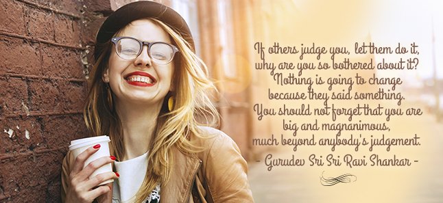 FollowingSriSri's tweet photo. Nothing is going to change with others judgement. You should not forget that you are big and magnanimous. https://t.co/zefAJAFlgk