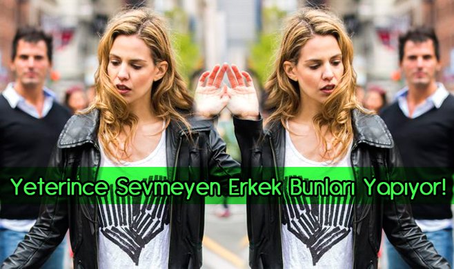 Yeterince sevmeyen erkeklerde bu davranışlar gözlemleniyor! bit.ly/1UuGs4O