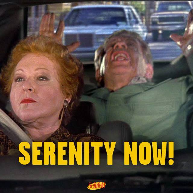 #TheSerenityNow #Seinfeld https://t.co/rnIacezSwn