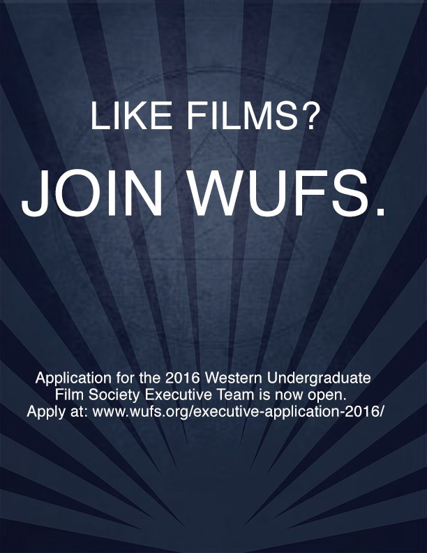 The Western Undergraduate Film Society is currently looking for new candidates for the 2016 Executive Team!