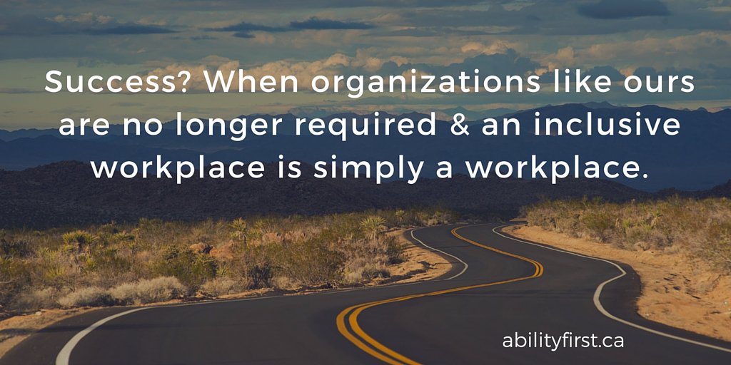 AbilityFirstLdn's tweet image. Success? When organizations like ours are no longer required &amp;amp; an #inclusive workplace is simply a workplace.