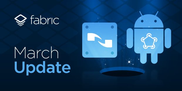 fabric's tweet photo. March was packed with major releases from Fabric. Read more in our March Update! https://t.co/TpXTefEiJg #mobiledev https://t.co/OiznAJkGtY