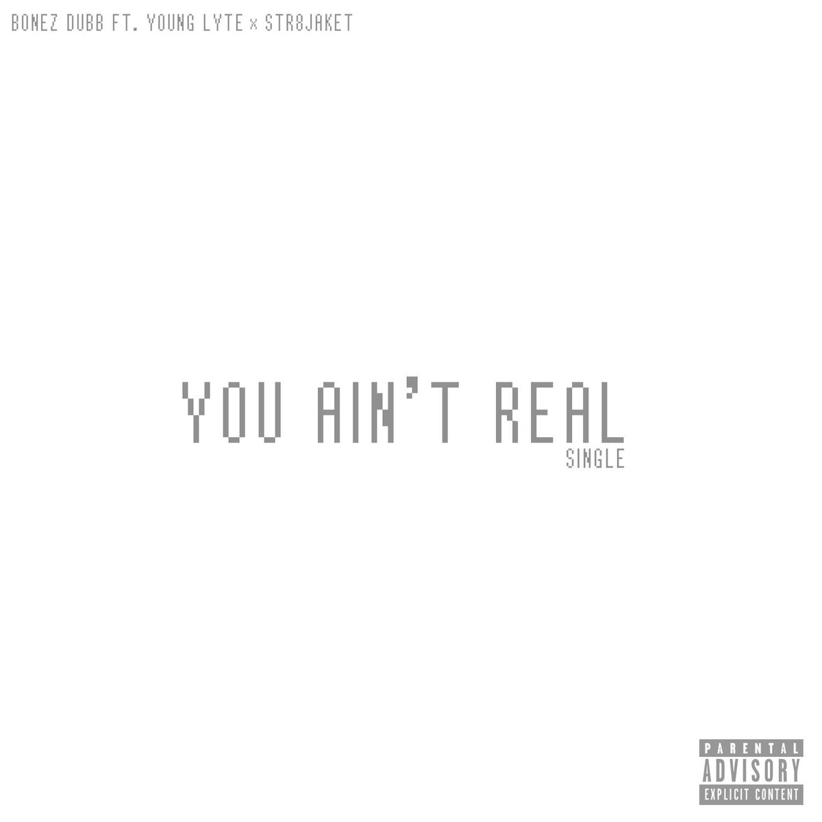 BonezAMB's tweet photo. #BonezDubb 4th single "You Ain't Real" ft. #YoungLyte &amp; #Str8Jaket - Listen/Download now at https://t.co/ZLA0TmczGy https://t.co/Itq1Pikd6R