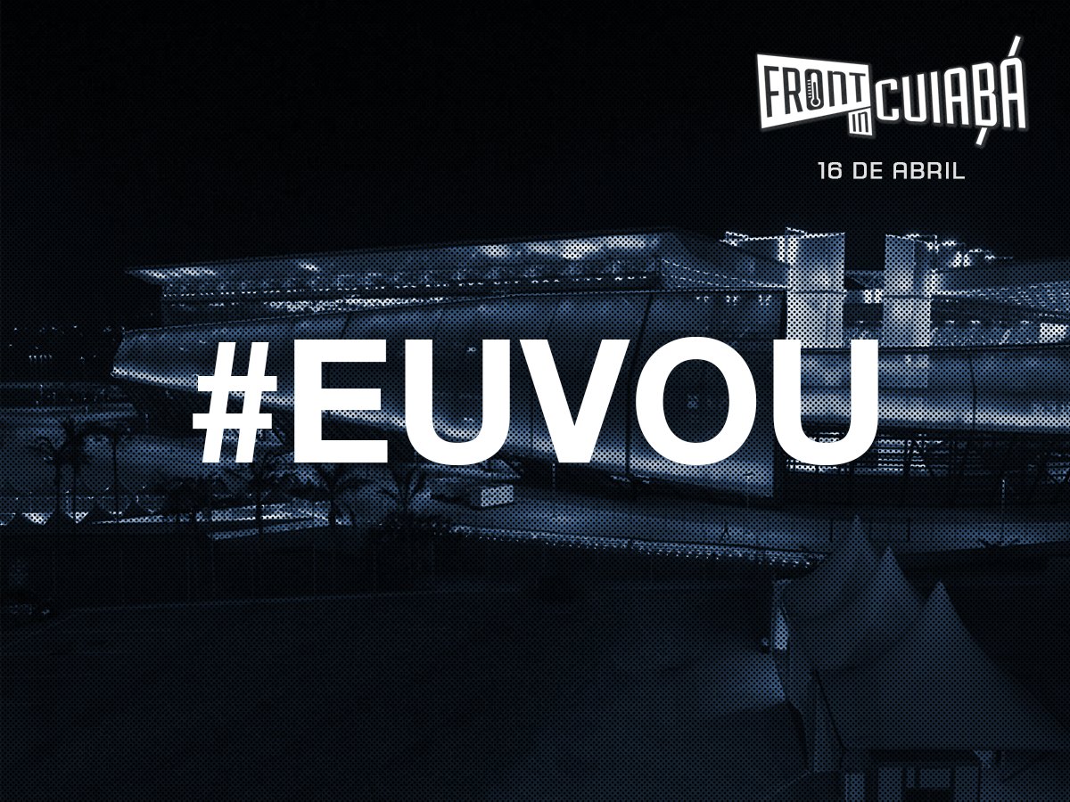 Eu vou no #frontincuiaba na Arena Pantanal!