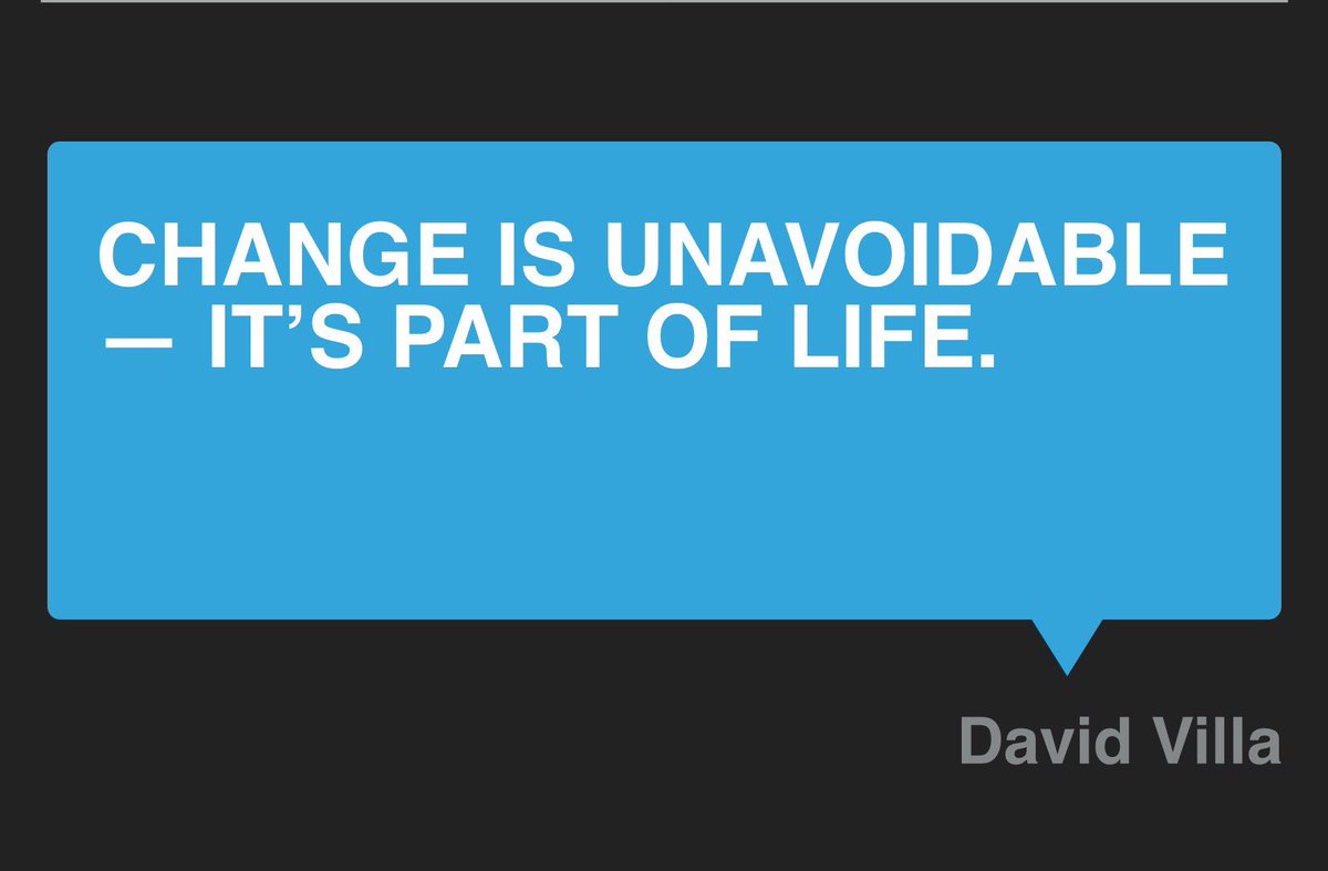 CoachDavidVilla's tweet photo. Change is Unavoidable - It's Part of Life. https://t.co/OC3zcnJBbE