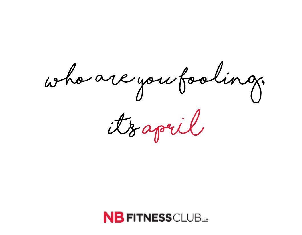 NBFitnessClub's tweet photo. happy April fools day! #heyapril #nbfitnessclub https://t.co/f2MlWavKJX