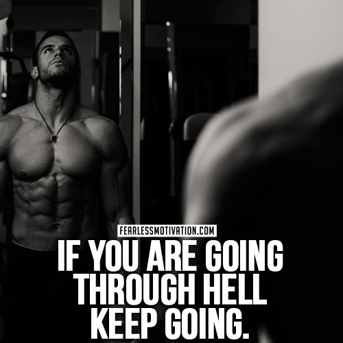 If you are going through hell KEEP GOING! #Stickitout Tough times never last! #NeverQuit FearlessMotivation.com