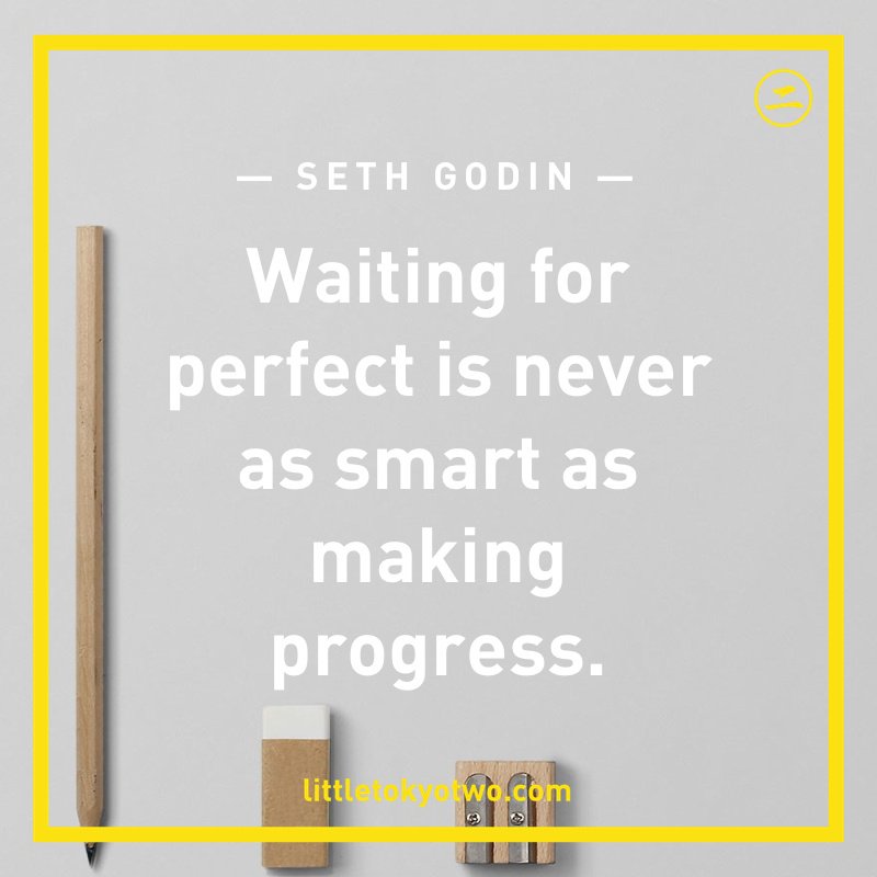 littletokyotwo's tweet photo. Progress always beats perfection. Thanks @ThisIsSethsBlog! #Innovation #MondayMantra https://t.co/rkZ7C4m8qR