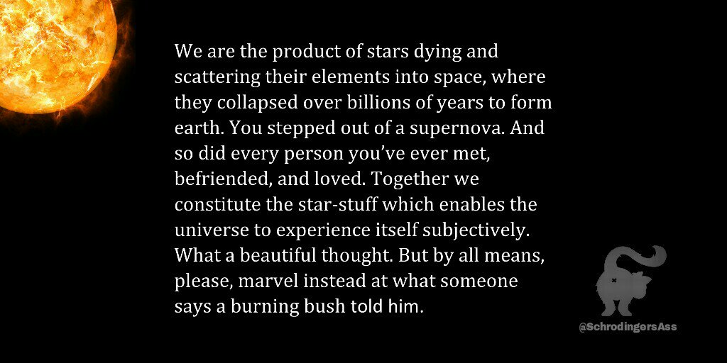 SchrodingersAss's tweet image. There is more beauty in the knowledge made possible by science than in all the ancient myths of religion.