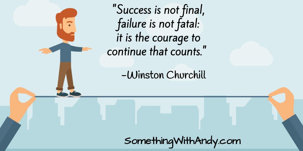 AndrewHerriford's tweet photo. Do you have the courage to continue? A great #WinstonChurchill #quote https://t.co/CnyXiRgFmF