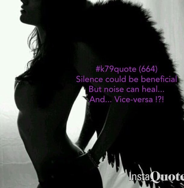 Anabelle791's tweet photo. #k79quote (664)
Silence could be beneficial
But noise can heal...
And... Vice-versa !?!
#Confusing
#3lines https://t.co/nZ8jpg8XUe