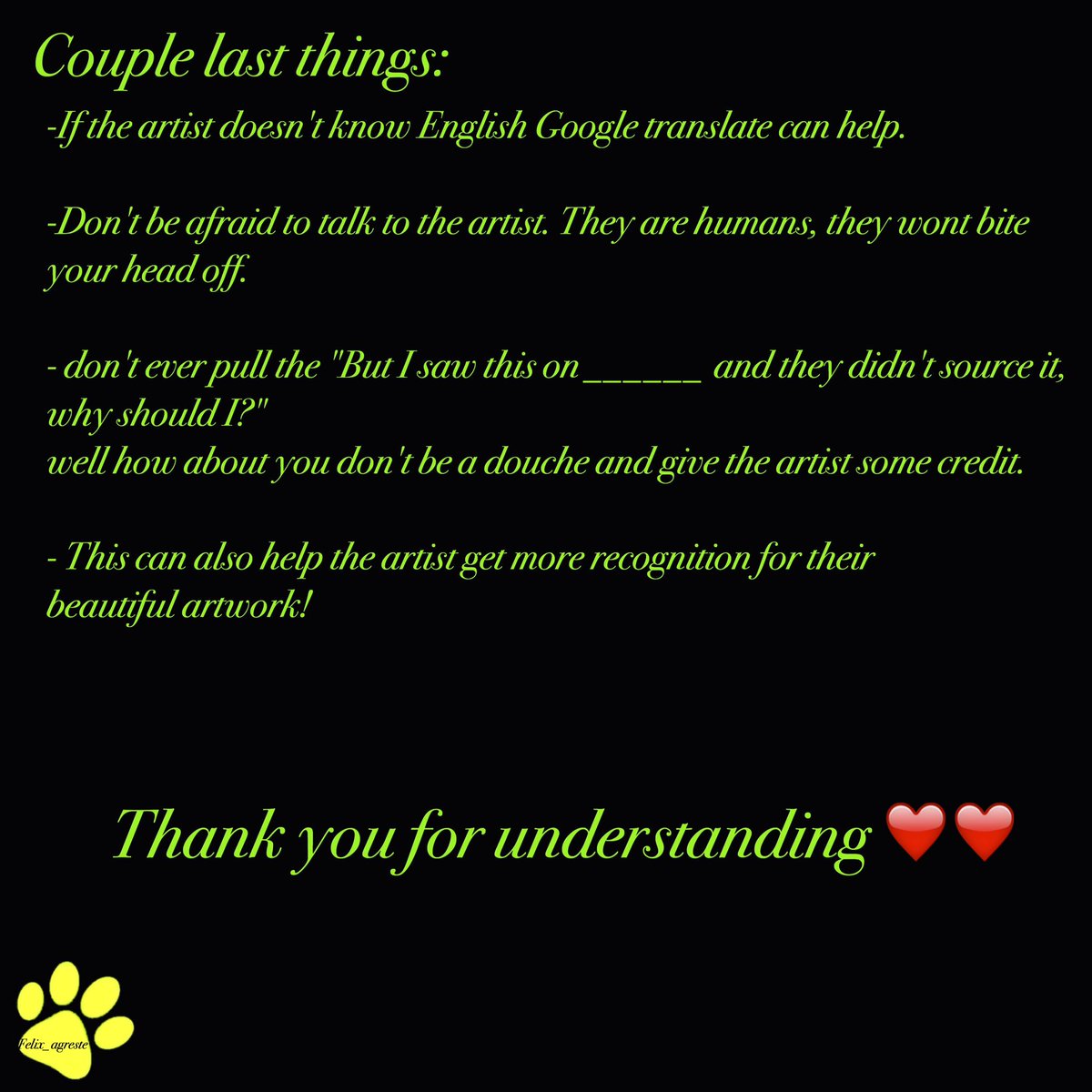Okay, so I spent the past 3 hours making this. 
THIS IS HOW YOU CAN CREDIT ARTISTS.
(I might make another one soon)
