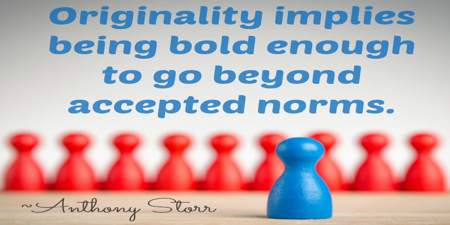 heatllc's tweet image. Originality implies being bold enough to go beyond accepted norms. ~Anthony Storr #quotes