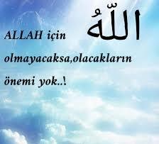 Allah için olmayacaksa, olacakların önemi yok.
 #HiçBuKadar