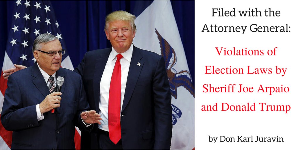 AnnaJuravin's tweet image. To the Attorney General: Violations of Election Laws by Sheriff Joe Arpaio and Donald Trump goo.gl/sYtme5