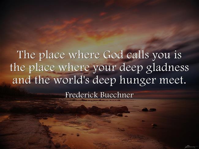 Fred_Buechner's tweet image. The place where God calls you is the place where your deep gladness and the world's deep hunger meet.
