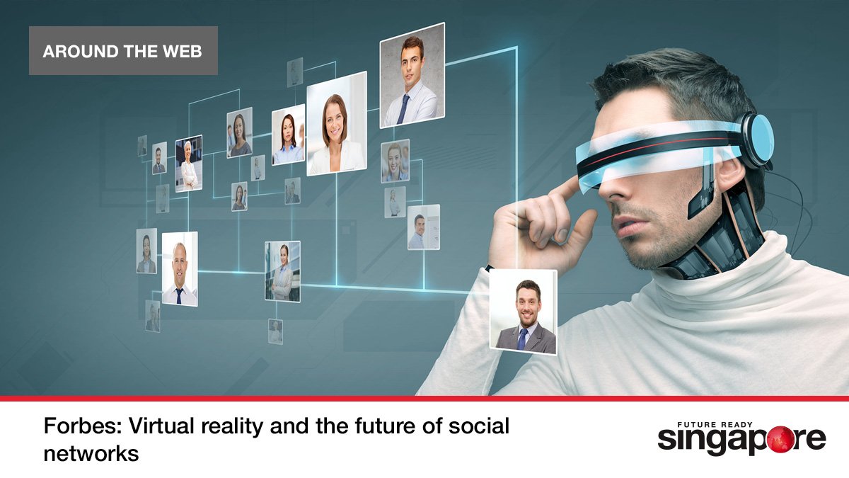 singapore_edb's tweet photo. #VirtualReality can turn #SocialNetworks into "sociable networks". Find out what it means: https://t.co/VYumhxsKuW https://t.co/h6Rog1ozv9