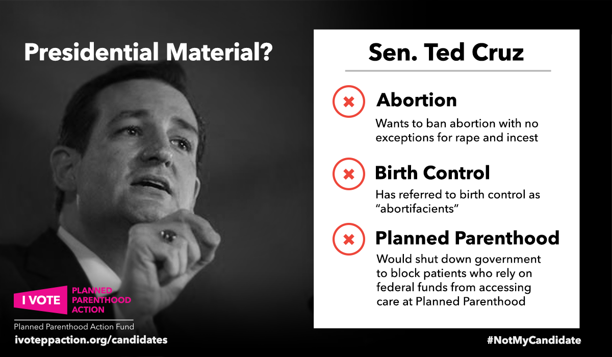 PPact's tweet photo. Want to know more about @tedcruz? On reproductive rights, he's #NotMyCandidate. https://t.co/iXuAzVONcq #FinalFive https://t.co/hpmluCbxGu