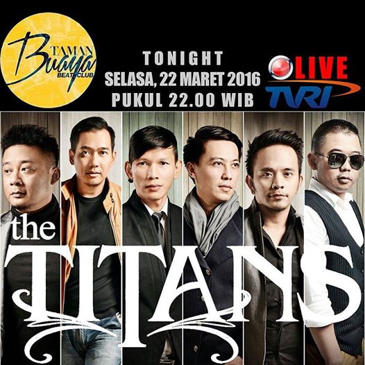 TITANIUMJAKARTA's tweet photo. 22 Maret 2016 @TheTitansBand LIVE @TVRINasional @tamanbuayabc Jam 22.00 WIB  #TheTitansBand #TITANIUM #TwiTTanium https://t.co/Fp8tjgRtQE