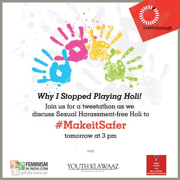 Join us for a #tweetchat today on why women stop playing #Holi at 3 PM IST with @INBreakthrough #MakeitSafer