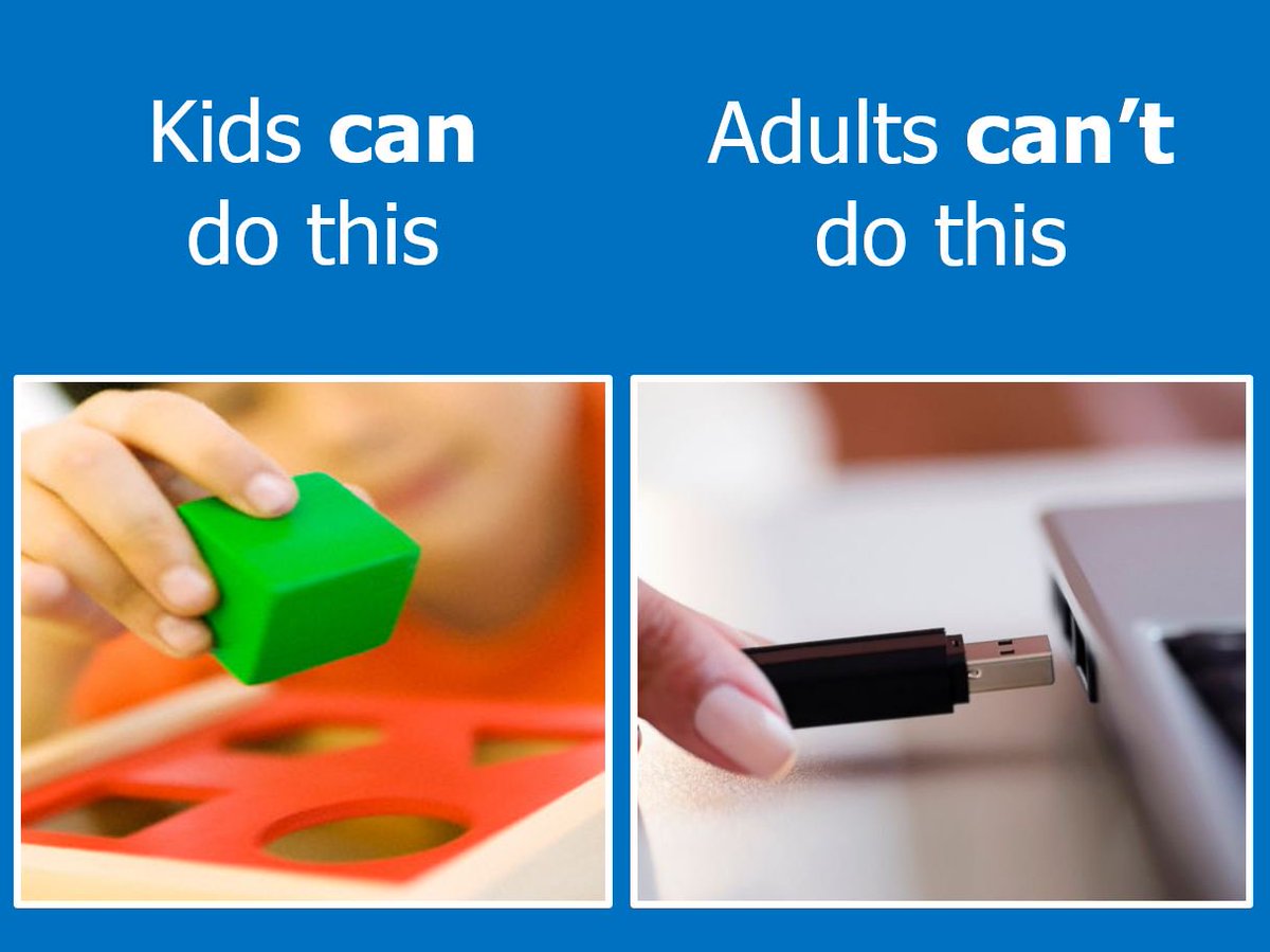 It takes us at least two tries to plug in a USB!