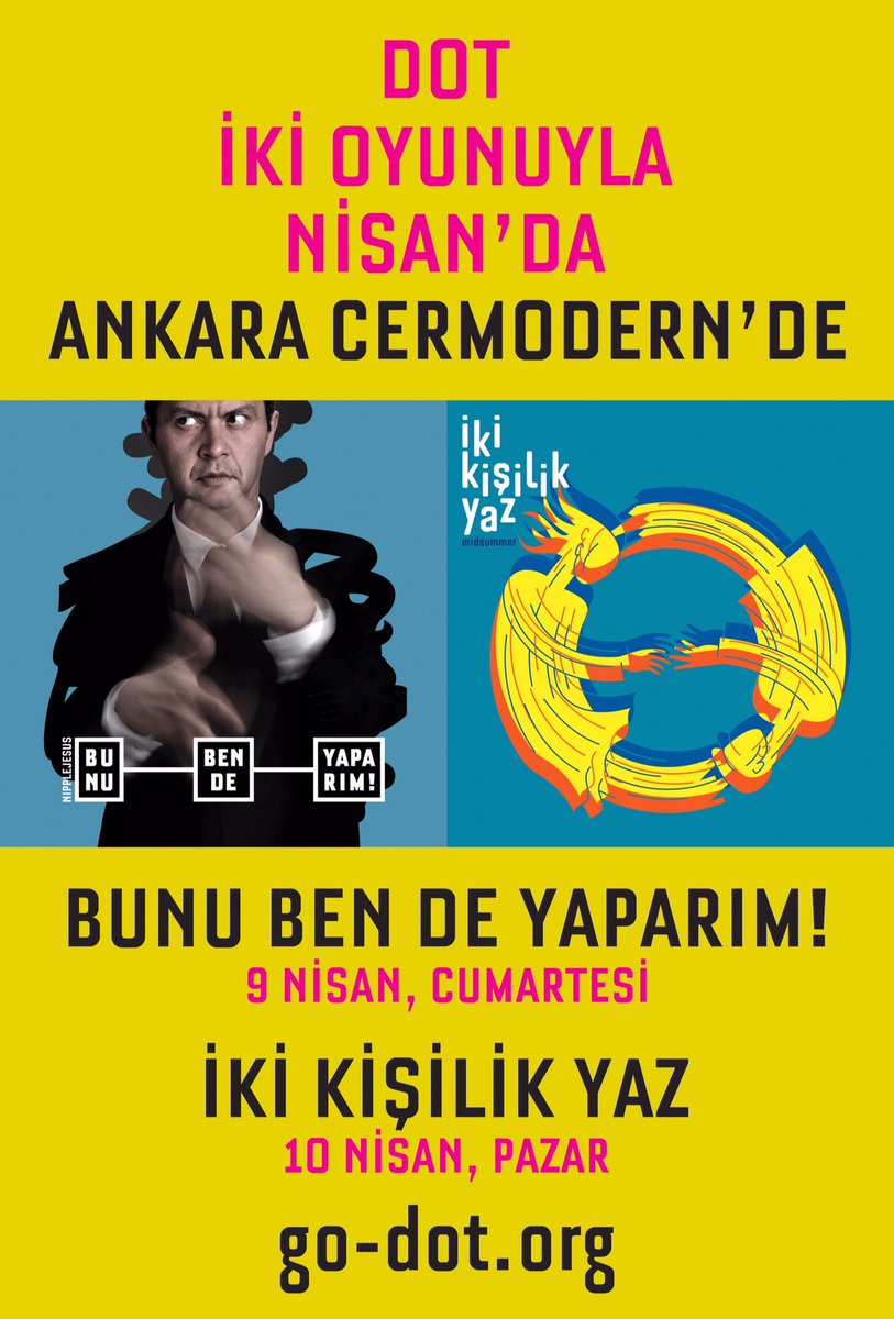 DOT, NİSAN'da Ankara CERMODERN'de!
9 Nisan BUNU BEN DE YAPARIM!
10 Nisan İKİ KİŞİLİK YAZ
go-dot.org