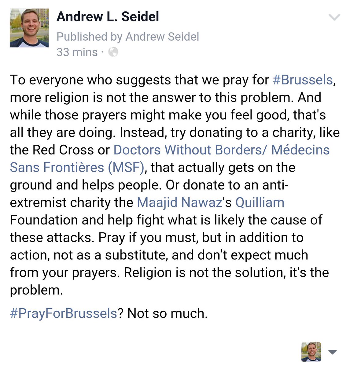 AndrewLSeidel's tweet image. Don't #PrayforBrussels, actually do something. More religion is not the answer.

m.facebook.com/story.php?stor…