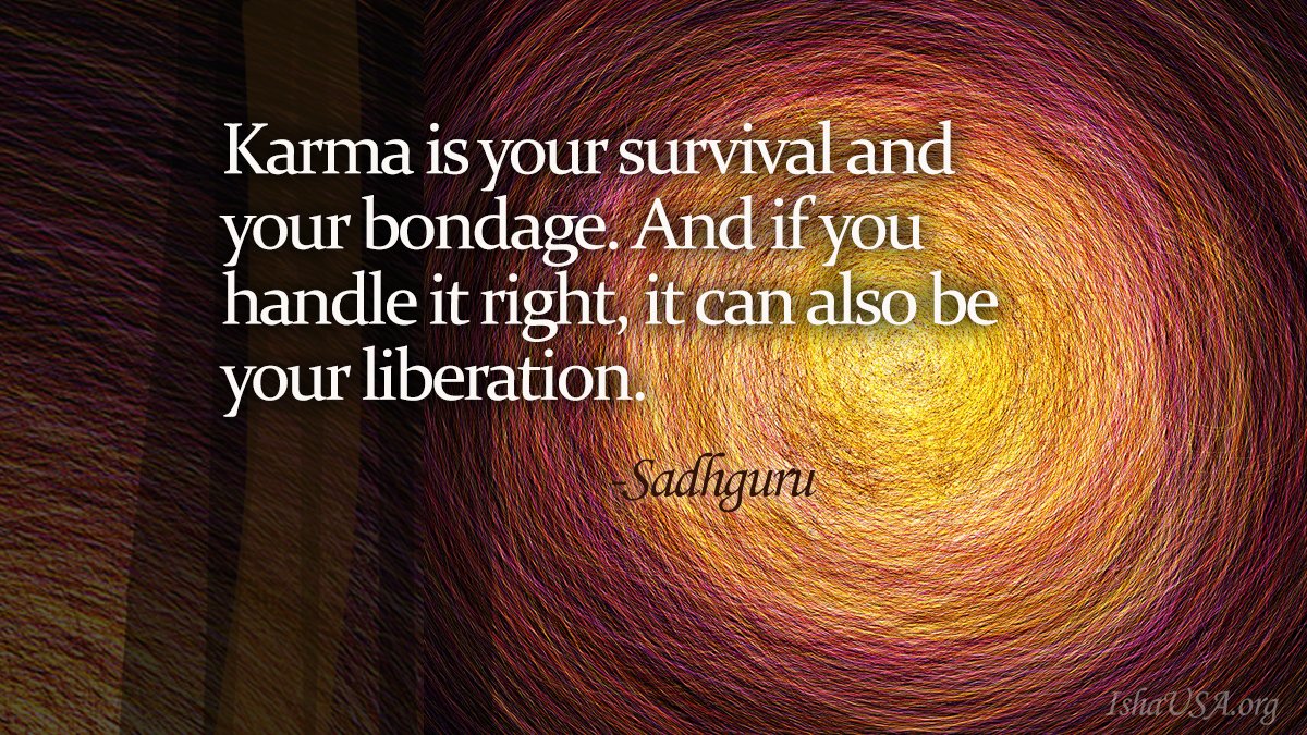 Isha Foundation Usa Sur Twitter Sadhguru Quote Karma Bondage Liberation Life Wellbeing Ishausa Innerengineering Yoga Meditation Https T Co R95tfng0vb Twitter