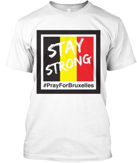 "Stay Strong Belgium T-Shirt" #Brussels #prayforpeace #PrayersForBrussels #PrayForBruxelles teespring.com/StayStrongBelg…