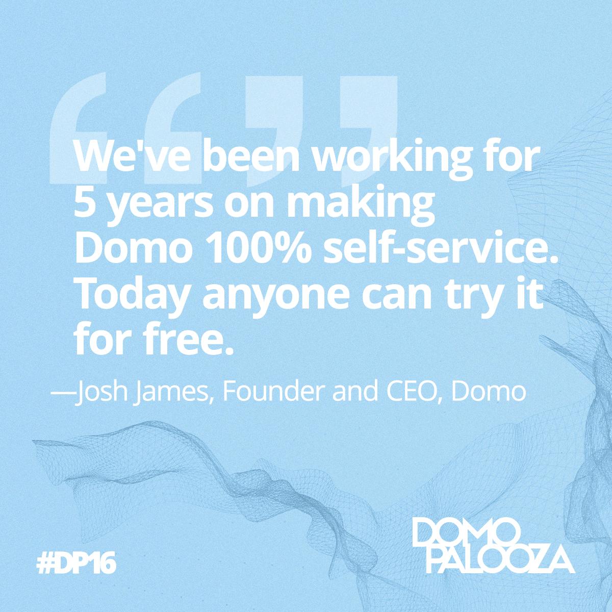Domotalk's tweet photo. "...Domo is 100% self-service. Today anyone can try it for free." - @joshjames #DP16 https://t.co/Ttm7CW9uIg