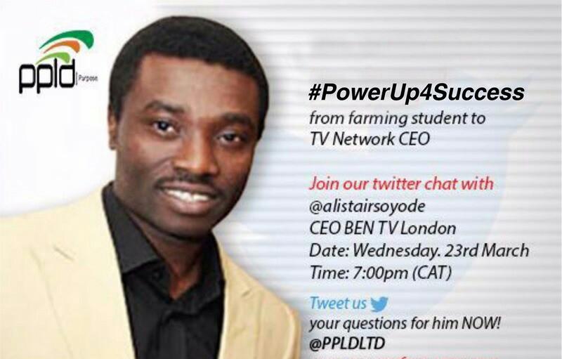 PPLDltd's tweet photo. Join our #PowerUp4Success Twitter chat with @alistairsoyode CEO of @BENTELEVISIONS 6pm(NGT),7:00PM CAT on Wednesday https://t.co/jhX91q17Y1