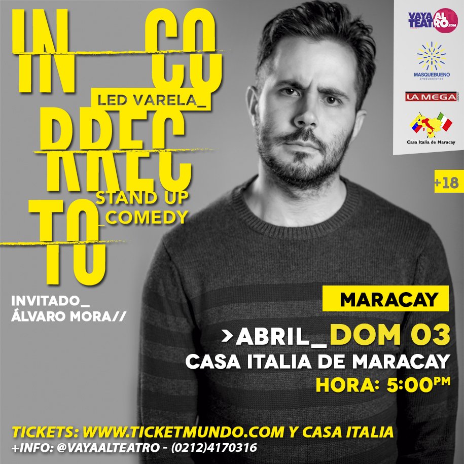VayaAlTeatro's tweet image. #MARACAY Ríe con  #INCORRECTO de @LedVarela #3Abril #Venta @TICKETMUNDO y Casa Italia de Maracay.