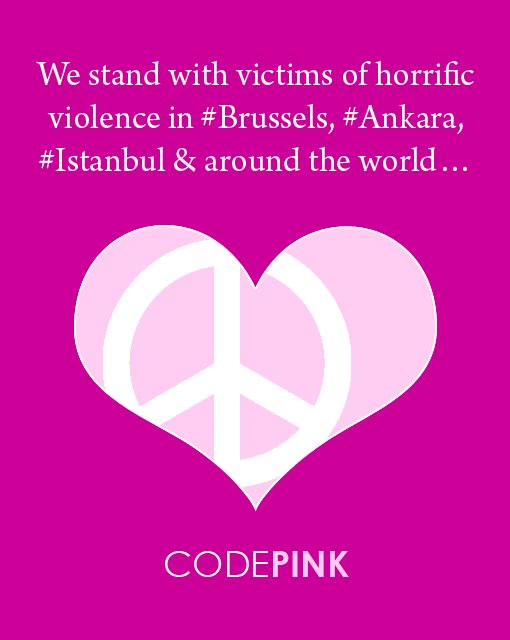 codepink's tweet photo. We are in mourning for victims of violence around the world. Peace is the only answer. #Brussels #Ankara #Istanbul https://t.co/c3sslEavEv