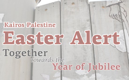 The #KairosPalestine #Easter Alert is out! Read about #Palestine, share the news and act! goo.gl/9R6K48