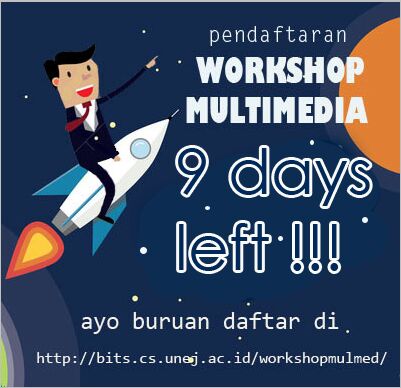 Reminder!
Workshop Multimedia 9 hari lagi pendaftaran bakal ditutup.
Buruan daftarkan dirimu sekarang!!
#bits2016