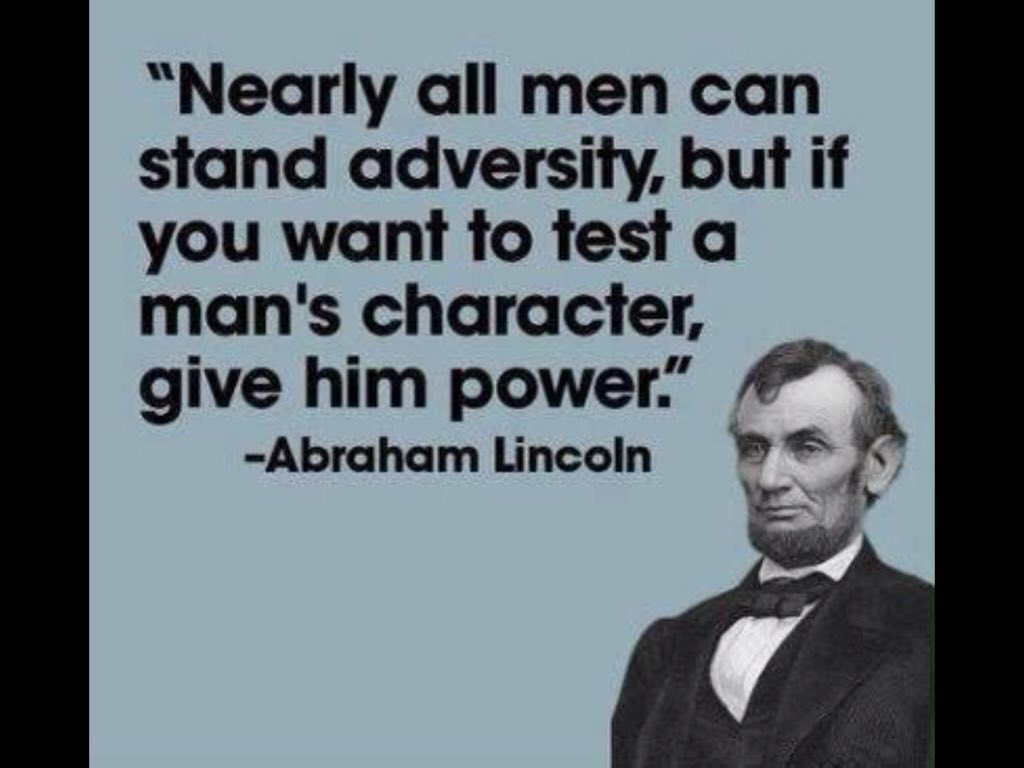 Potentialvision's tweet photo. Nearly all men can stand adversity,but if you want to test a mans character give him power.... https://t.co/AnueNwkZJZ