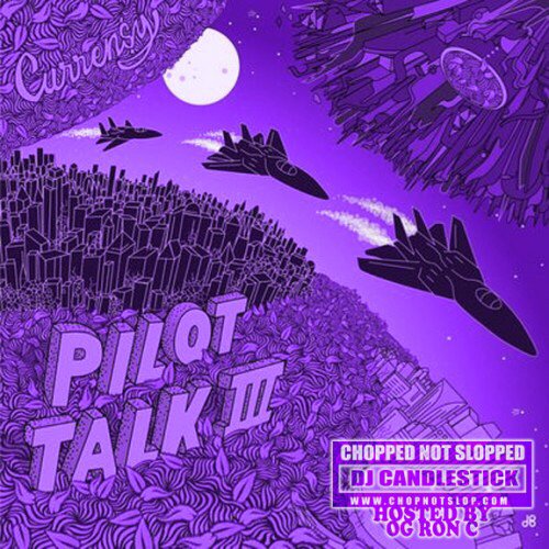 candlestickem's tweet photo. [Mixtape] @Currensy_Spitta - Pilot Talk 3 (Chopped Not Slopped) : https://t.co/ydSUJuUzIb @Candlestickem @OGRonC https://t.co/lZHMDgyWqK