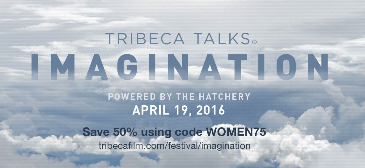 Webgrrls's tweet photo. Tribeca Festival + @thehatchery make #IMAGINATION. Save 50% (code WOMEN75) https://t.co/ymZR3azh25 https://t.co/2st8sTrqUm