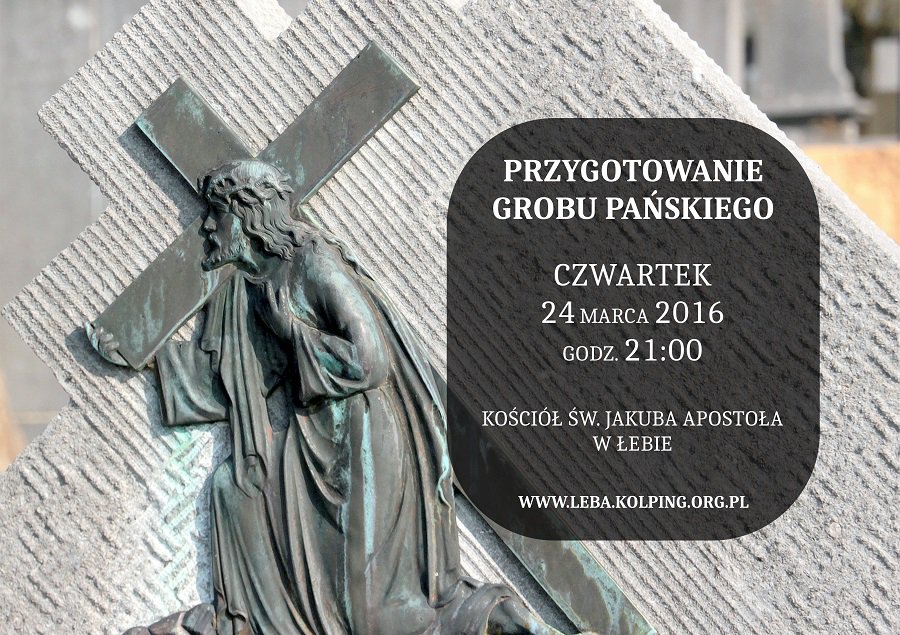 MiastoLeba's tweet photo. Zapraszamy wszystkich chętnych do pomocy w przygotowaniu grobu  Pańskiego [czwartek 24.03.2016, godz. 21:00]! https://t.co/DTSQFykj66