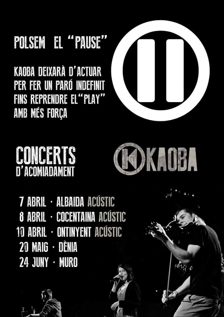 <a href="/KAOBAgrup/">KAOBA</a> polsa el pause!
Ací teniu els seus concerts d'acomiadament