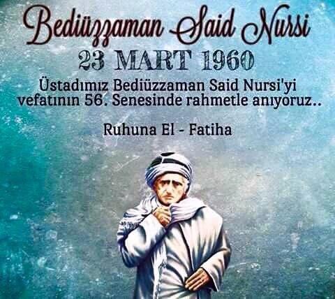 Allah, tekrar tekrar Rahmet eylesin...
 #BediüzzamanSaidNursi
