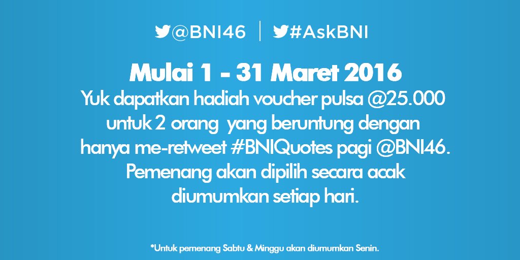 Yuk ikutan Surprise Retweet #BNIQuotes berhadiah pulsa masing-masing Rp 25.000 untuk 2 org pemenang setiap harinya.