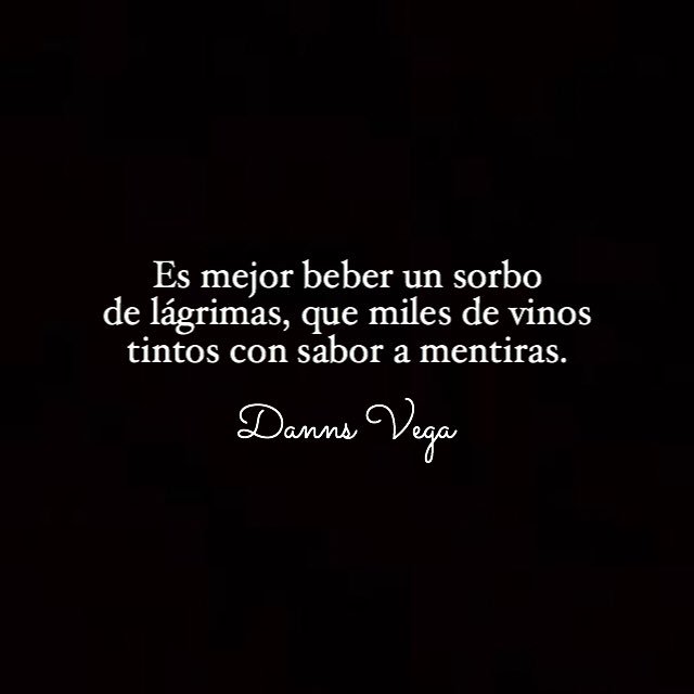 rube03's tweet photo. "@DannsVega: Es mejor beber un sorbo de lágrimas, que miles de vinos tintos con sabor a mentiras. https://t.co/ZhMEBid1nt"